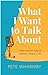 What I Want To Talk About: ...