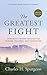 The Greatest Fight: Spurgeon's Urgent Message for Pastors, Teachers, and Evangelists