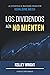 Los Dividendos aún No Mienten by Kelley Wright