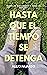 Hasta que el tiempo se detenga