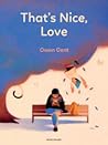 That's Nice, Love by Owen Gent