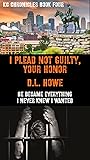 I Plead Not Guilty, Your Honor (KC Chronicles #4)