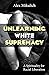 Unlearning White Supremacy: A Spirituality for Racial Liberation