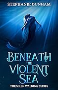 Beneath the Violent Sea