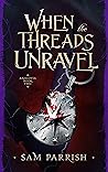 When the Threads Unravel (Anagovia, #2)