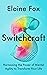 Switchcraft: The Ultimate Toolkit for Boosting Your Mental Agility and Resilience. 'Fascinating' - MICHAEL MOSLEY