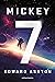 Mickey7 (Mickey7, #1)