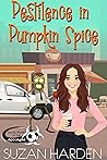 Pestilence in Pumpkin Spice (Soccer Moms of the Apocalypse Book 1)