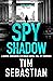 Spy Shadow by Tim Sebastian