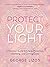 Protect Your Light: A Pract...