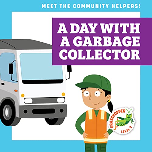A Day with a Garbage Collector (Grasshopper Books: Meet the Community Helpers!)