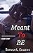 Meant To Be: When Love Is M...