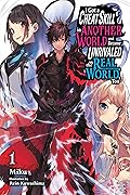 I Got a Cheat Skill in Another World and Became Unrivaled in The Real World, Too, (Light Novel) Vol. 1