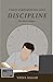 Discipline : The Game Changer