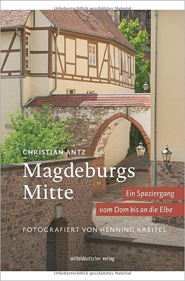 Magdeburgs Mitte - Ein Spaziergang vom Dom bis an die Elbe