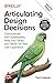 Articulating Design Decisions: Communicate with Stakeholders, Keep Your Sanity, and Deliver the Best User Experience, Second Edition (Greyscale Indian Edition)