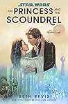 Book cover for Star Wars: The Princess and the Scoundrel