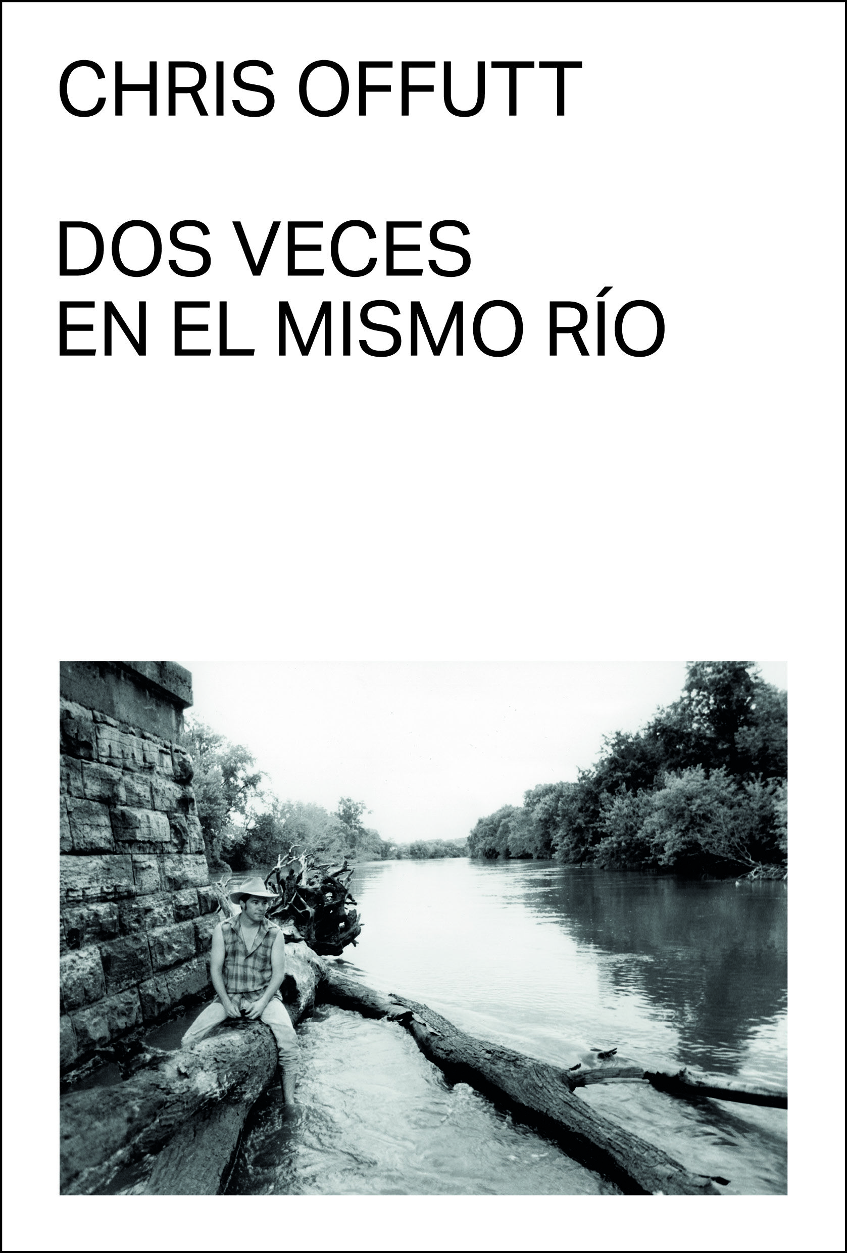 Portada de Dos veces en el mismo río, de Chris Offutt