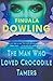 The Man Who Loved Crocodile...