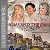 Arms and the Man by George Bernard Shaw