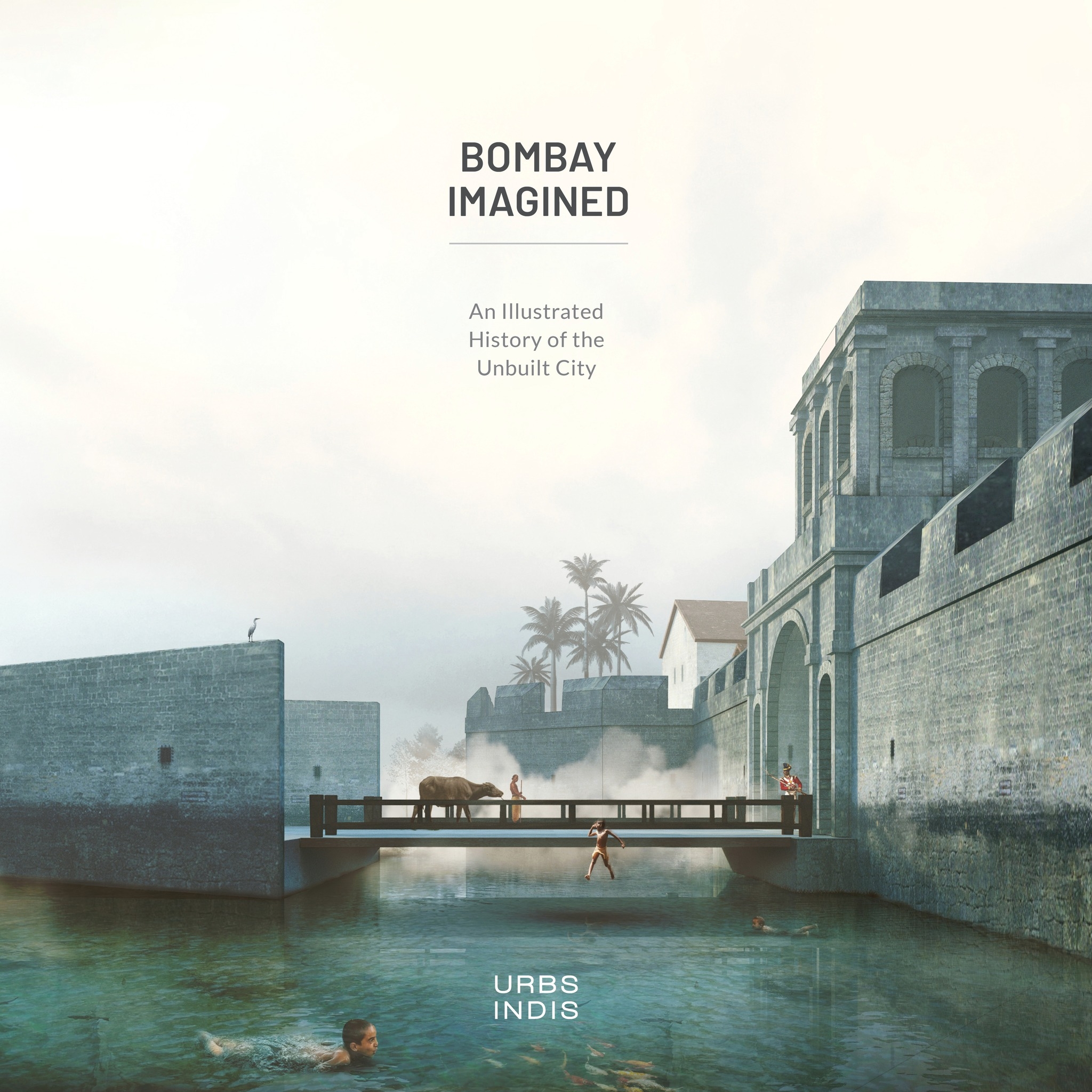 Bombay Imagined: An Illustrated History of the Unbuilt City