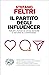 Il partito degli influencer by Stefano Feltri