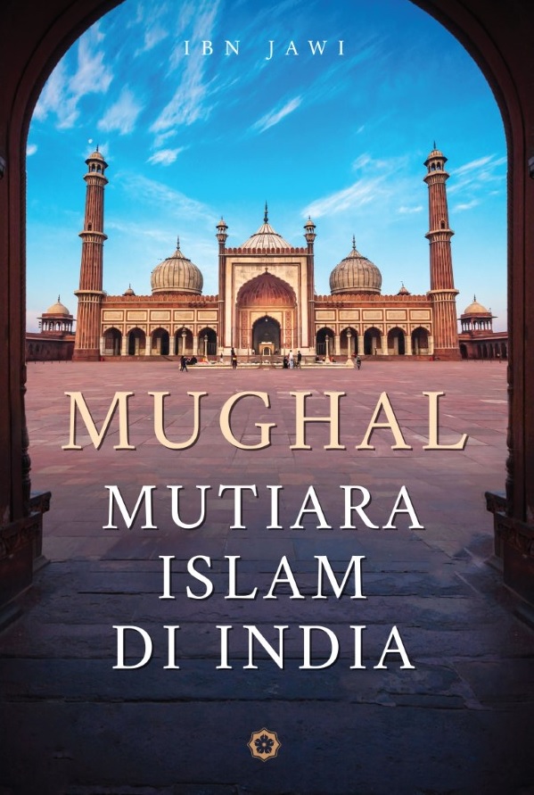 Mughal: Mutiara Islam Di India (Paperback)