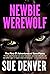 Newbie Werewolf: The First 8 Adventures of Sara Flores (WolfLady)