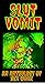 Slut Vomit by Paige  Johnson