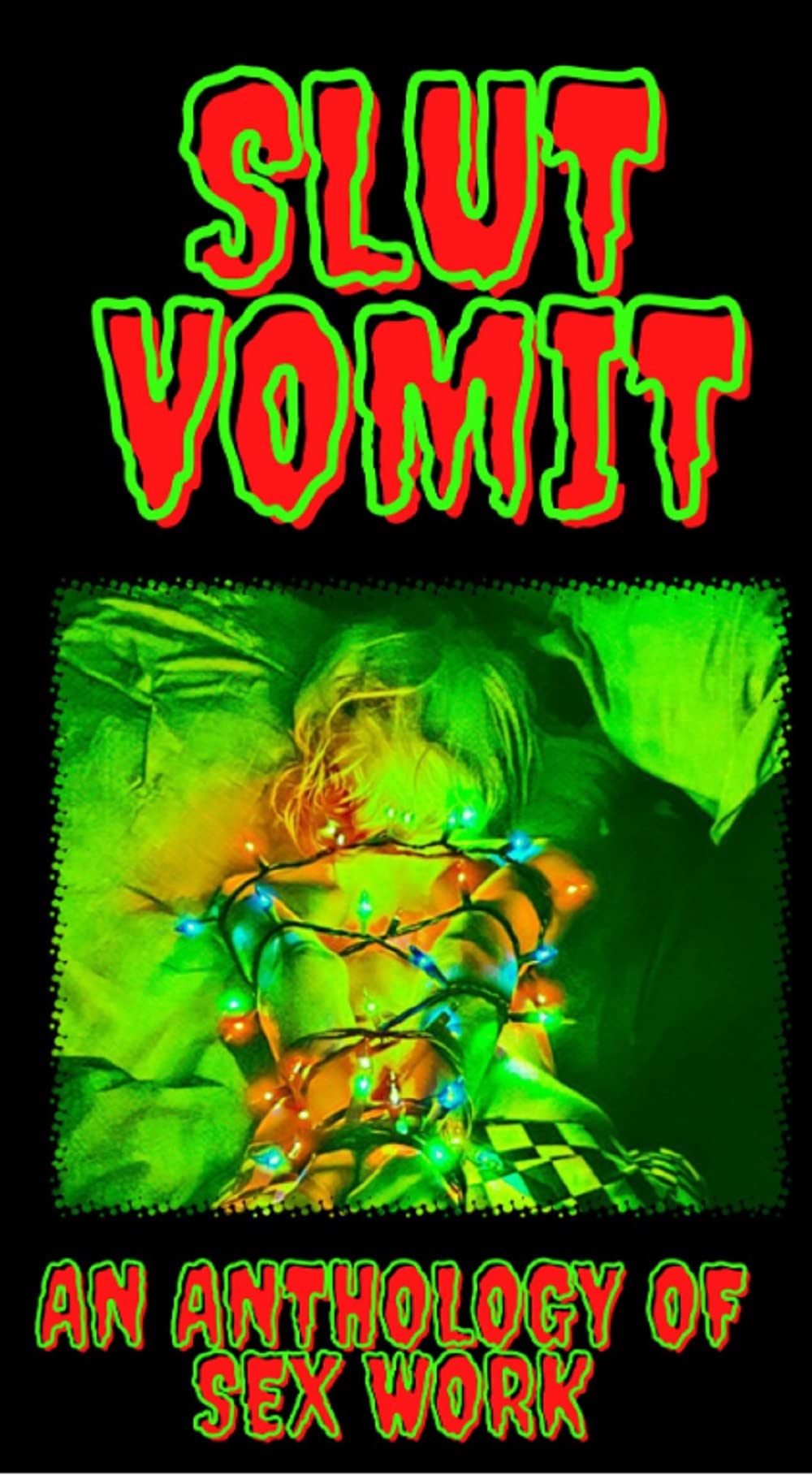 Slut Vomit: An Anthology of Sex Work (Outcast-Press Anthologies)