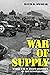 War of Supply by David D. Dworak