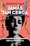 Jamás tan cerca. ...
