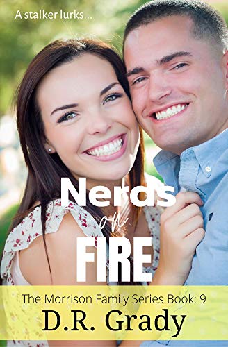 Nerds on Fire (The Morrison Family Book 9)