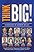 Think Big! by Kyle Wilson