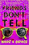 Friends Don't Tell by Nadz