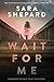 Wait for Me