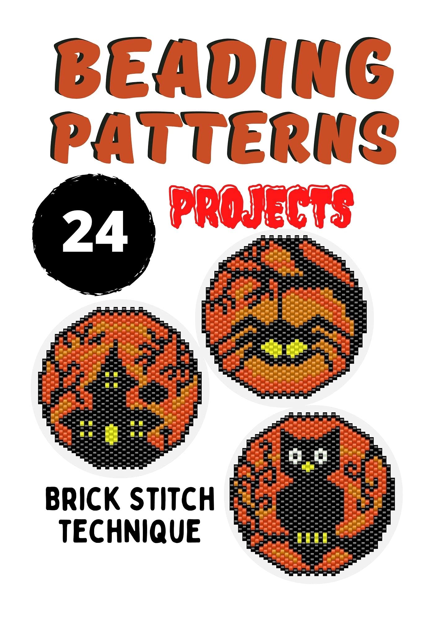 Halloween Collection Brick Stitch Seed Bead Patterns: 24 projects: Pumpkins, Ghosts, Vampires, Black Cats, Bat, Sculls, Castle, Dracula, Owls, Clown, Zombie - Gift for needlewomen (Kindle Edition)