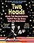 Two Heads: A Graphic Exploration of How Our Brains Work with Other Brains