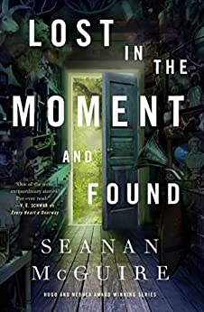 Lost in the Moment and Found (Wayward Children, #8)