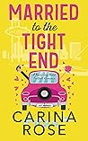 Married to the Tight End by Carina Rose