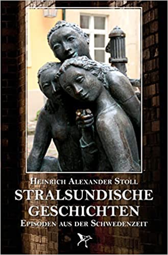 Stralsundische Geschichten: Episoden aus der Schwedenzeit (Paperback)