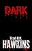 Dark by Tirzah M.M. Hawkins