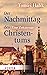 Der Nachmittag des Christentums: Eine Zeitansage (German Edition)