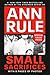 Small Sacrifices by Ann Rule Small Sacrifices by Ann Rule