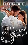 The Girlfriend Game by Sierra Hill