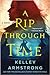 A Rip Through Time (A Rip Through Time, #1) by Kelley Armstrong