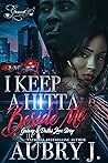 Book cover for I Keep a Hitta Beside Me: Galaxy & Dallas's Love Story