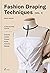 Fashion Draping Techniques ...