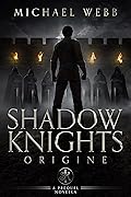 Shadow Knights: Origine