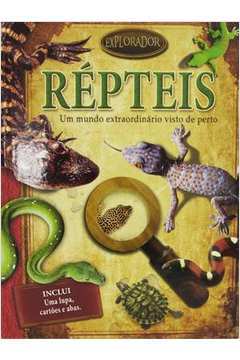 Répteis - Um Mundo Extraordinário Visto De Perto (Hardcover)